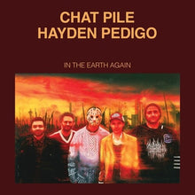Load image into Gallery viewer, Chat Pile and Hayden Pedigo - In the Earth Again