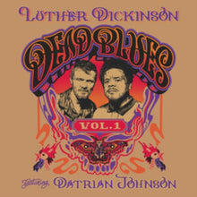 Load image into Gallery viewer, Luther Dickinson - Dead Blues: Vol 1