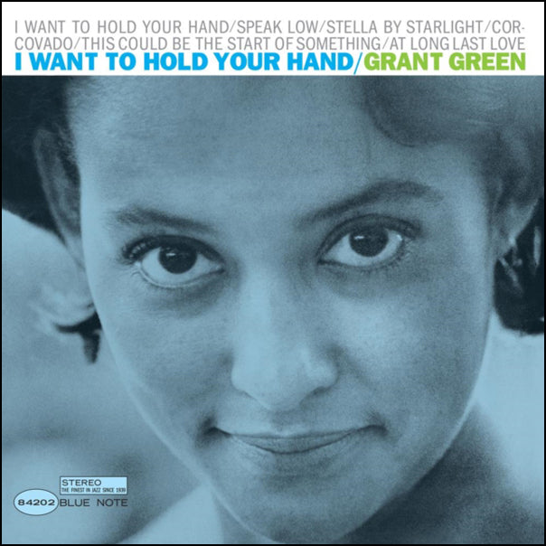 Grant Green - I Want to Hold Your Hand [180G/ Remastered] (Blue Note Tone Poet Series)