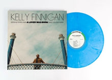 Load image into Gallery viewer, Kelly Finnigan - A Lover Was Born [Ltd Ed Cyan Blue Colored Vinyl