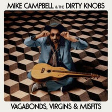 Load image into Gallery viewer, Mike Campbell & The Dirty Knobs - Vagabonds, Virgins & Misfits