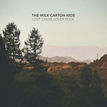 Load image into Gallery viewer, Milk Carton Kids, The - Lost Cause Lover Fool