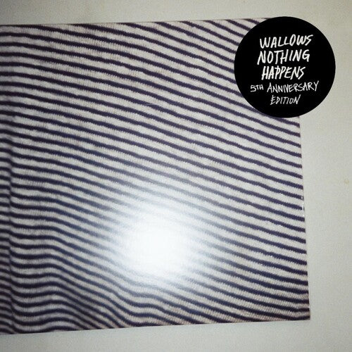 Wallows - Nothing Happens: 5th Anniversary Edition [2LP / Ltd Ed Aqua and White Splatter Vinyl] (RSD 2024)