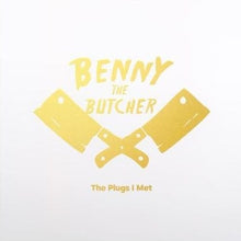 Load image into Gallery viewer, Benny the Butcher - The Plugs I Met