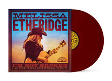 Load image into Gallery viewer, Melissa Etheridge - I&#39;m Not Broken: Live From Topeka Correctional Facility [2LP/ Ltd Ed Maroon Vinyl]
