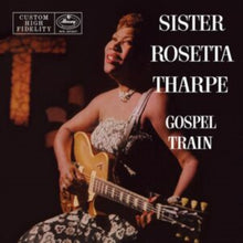 Load image into Gallery viewer, Sister Rosetta Tharpe - Gospel Train [180G/ Remastered] (Verve Vault Series)
