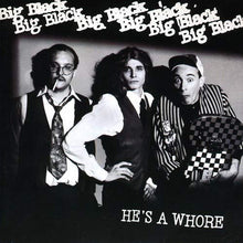 Load image into Gallery viewer, Big Black - He&#39;s a Whore b/w The Model [7&quot;]
