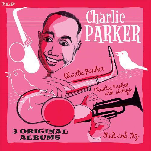 Charlie Parker - 3 Original Albums (Bird and Diz + Charlie Parker + Charlie Parker with Strings) [2LP/ 180G/ Euro Import]