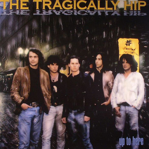 Tragically Hip, The - Up to Here
