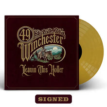 Load image into Gallery viewer, 49 Winchester - Leavin&#39; This Holler [Ltd Ed Gold Vinyl/ Indie Exclusive/ Autographed/ Free Flag + Sticker]
