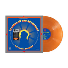 Load image into Gallery viewer, Various Artists - Flowers in the Afternoon: Late 1960's Sunshine [Ltd Ed Translucent Sunshine Orange Vinyl] (RSDBF 2025)
