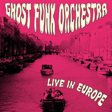 Load image into Gallery viewer, Ghost Funk Orchestra - Live in Europe [Ltd Ed Pink Vinyl] (RSD 2026)
