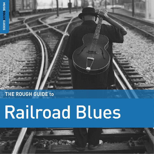 Various Artists - Rough Guide to Railroad Blues [180G]