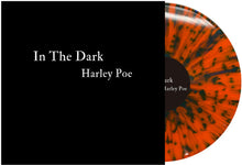 Load image into Gallery viewer, Harley Poe - In the Dark: Or, B-Movie Trash [Ltd Ed Orange &amp; Black Splatter Vinyl]
