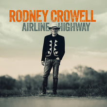 Load image into Gallery viewer, Rodney Crowell - Airline Highway [Black or Ltd Ed Opaque Blue Vinyl]
