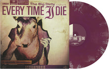 Load image into Gallery viewer, Every Time I Die - Big Dirty [Ltd Ed Colored Vinyl]
