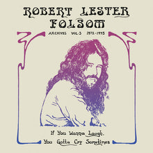 Load image into Gallery viewer, Robert Lester Folsom - If You Wanna Laugh, You Gotta Cry Sometimes: Archives Vol. 3, 1972-1975 [Ltd Ed 'Purple Reverie' Colored Vinyl]
