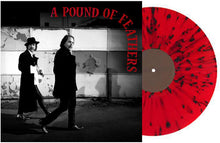 Load image into Gallery viewer, Black Crowes, The - A Pound of Feathers [180G/ Black or Indie Exclusive Red with Black Splatter Vinyl]
