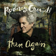 Load image into Gallery viewer, Rodney Crowell - Then Again [Indie Exclusive "Swamp Green" Vinyl/ Autographed]
