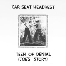 Load image into Gallery viewer, Car Seat Headrest - Teen of Denial: Joe's Story [2LP/ Remastered]
