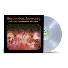 Load image into Gallery viewer, Doobie Brothers - What Were Once Vices Are Now Habits: 50th Anniversary Edition [Ltd Ed Crystal Clear Vinyl] (Rocktober 2024)
