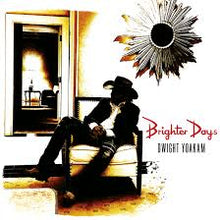 Load image into Gallery viewer, Dwight Yoakam - Brighter Days [2LP]
