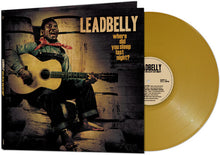 Load image into Gallery viewer, Leadbelly - Where Did You Sleep Last Night? [Ltd Ed Gold Vinyl]
