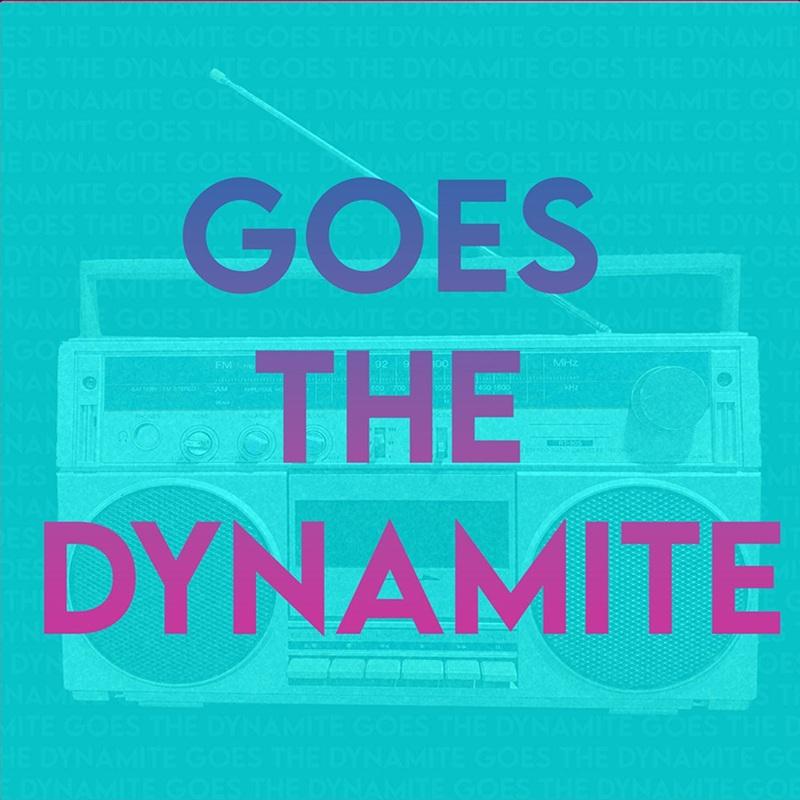 Goes the Dynamite - Goes the Dynamite