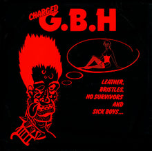 Load image into Gallery viewer, Charged G.B.H. - Leather, Bristles, No Survivors and Sick Boys... [Ltd Ed Clear Vinyl / UK Import]
