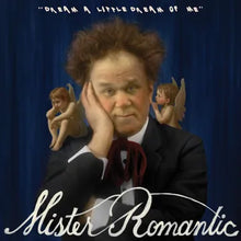 Load image into Gallery viewer, Mister Romantic (John C. Reilly) - Dream a Little Dream of Me b/w It's Only a Paper Moon [7"/ Ltd Ed Blue Vinyl] (RSDBF 2025)
