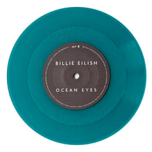 Load image into Gallery viewer, Billie Eilish - Ocean Eyes [7"/ 45 RPM/ Single Sided/ Etched Side B/ Ltd Ed Translucent Turquoise Vinyl]
