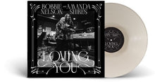 Load image into Gallery viewer, Bobbie Nelson and Amanda Shires - Loving You [Ltd Ed White Vinyl]
