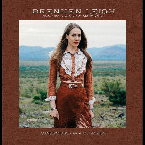 Brennan Leigh featuring Asleep at the Wheel - Obsessed with the West