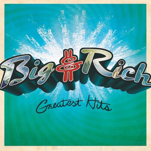 Big & Rich - Greatest Hits [Ltd Ed Turquoise Vinyl/ 20th Anniversary Edition]