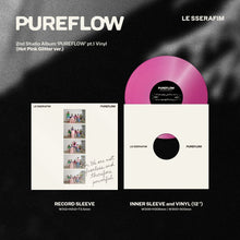 Load image into Gallery viewer, Le Sserafim - 2nd Studio Album ‘PUREFLOW’ pt.1  [Indie Exclusive Hot Pink Glitter Vinyl/ Photocard Set (5ea)/ Lyric Poster/ Additional Photocard]
