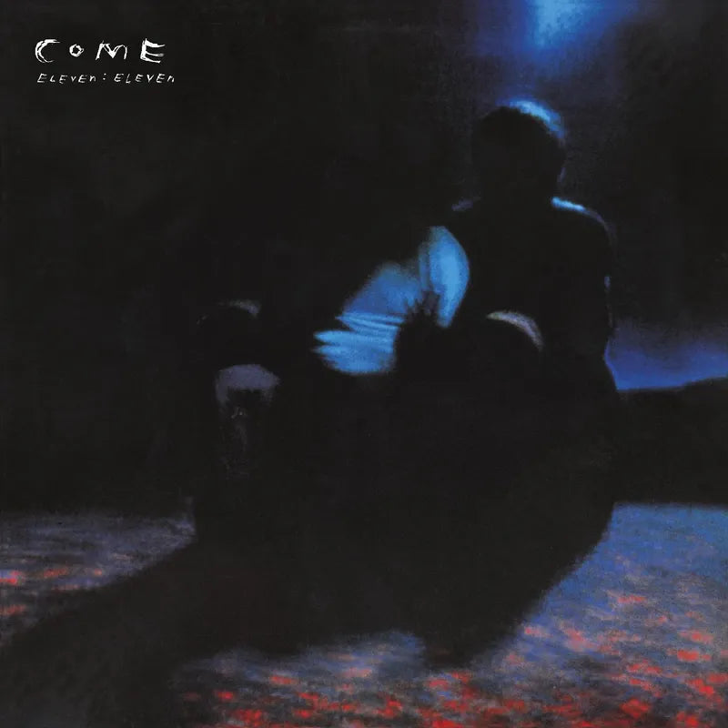 Come - Eleven:Eleven: Deluxe Edition [Bonus Sea Blue Vinyl 7