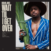 Load image into Gallery viewer, Durand Jones - Wait Til I Get Over [Ltd Ed Blue Jay Vinyl/ 20-Page Booklet]
