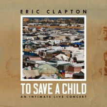 Load image into Gallery viewer, Eric Clapton - To Save a Child: An Intimate Live Concert [2LP]
