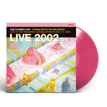 Load image into Gallery viewer, Flaming Lips, The - Yoshimi Battles The Pink Robots: Live at the Paradise Lounge, Boston Oct. 27, 2002 [Ltd Ed Pink Vinyl] (RSDBF 2023)
