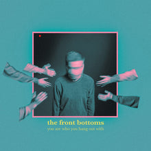 Load image into Gallery viewer, Front Bottoms, The - You Are Who You Hang Out With [Ltd Ed Neon Coral Vinyl/ Indie Exclusive]
