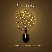 Load image into Gallery viewer, Fray, The - How To Save A Life
