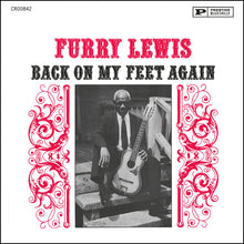 Load image into Gallery viewer, Furry Lewis - Back on My Feet Again [180G/ Remastered] (Craft Recordings Bluesville Series)
