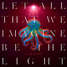 Load image into Gallery viewer, Garbage - Let All That We Imagine Be the Light [Neon Orange or Indie Exclusive Pearl Sunrise Vinyl]
