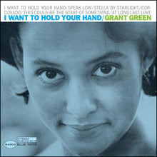 Load image into Gallery viewer, Grant Green - I Want to Hold Your Hand [180G/ Remastered] (Blue Note Tone Poet Series)
