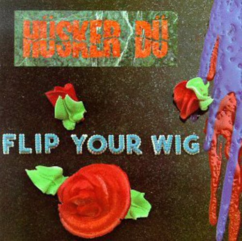 Hüsker Dü - Flip Your Wig