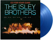 Load image into Gallery viewer, Isley Brothers, The - Go for Your Guns [180G/ Ltd Ed Translucent Blue Vinyl/ Numbered] (MOV)
