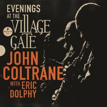 Load image into Gallery viewer, John Coltrane - Evenings At The Village Gate: John Coltrane with Eric Dolphy [2LP]
