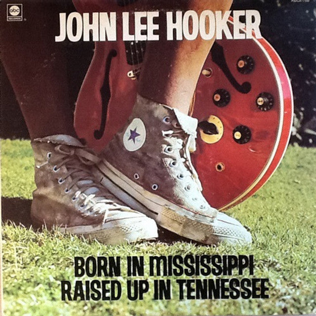 John Lee Hooker - Born in Mississippi, Raised Up in Tennessee