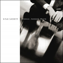 Load image into Gallery viewer, Lyle Lovett - Joshua Judges Ruth [2LP]
