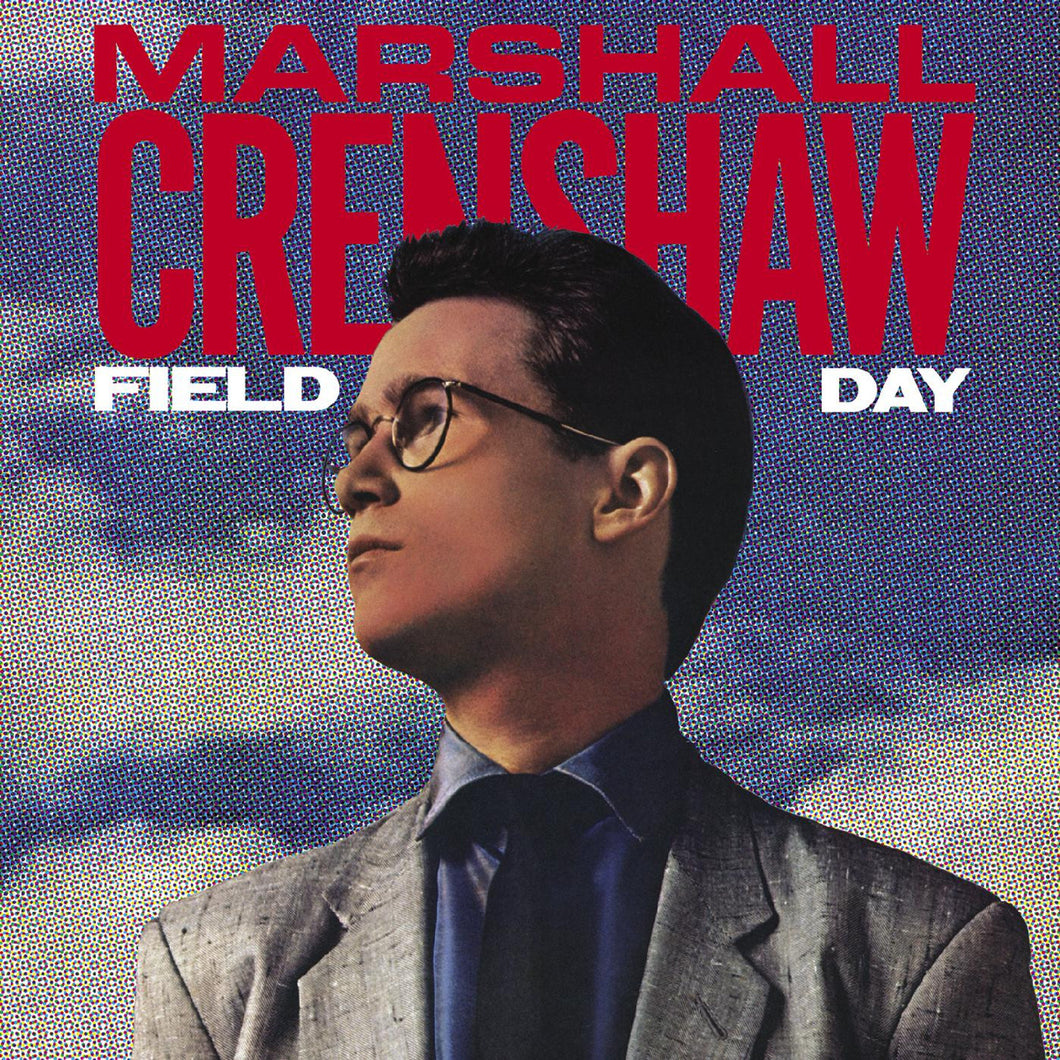 Marshall Crenshaw - Field Day: 40th Anniversary Expanded Edition [2LP/ Remastered/ Bonus Tracks]